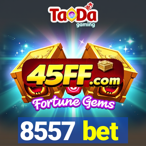 8557 bet